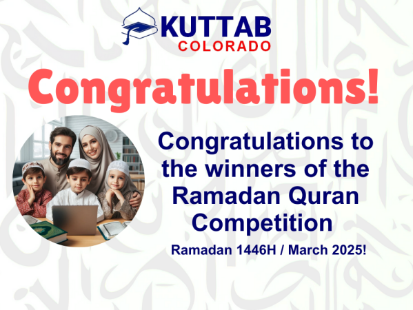 Results of the Ramadan 1446 / 2025 Quran Memorization Competition (Kuttab-Colorado)